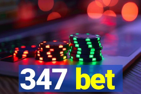 347 bet